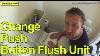 How To Change A Push Button Flush Unit Plumbing Tips