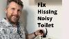How To Fix A Hissing Toilet Two Causes
